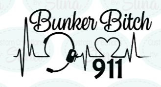 Bunker Bitch - Vinyl Decal - 911 Dispatcher