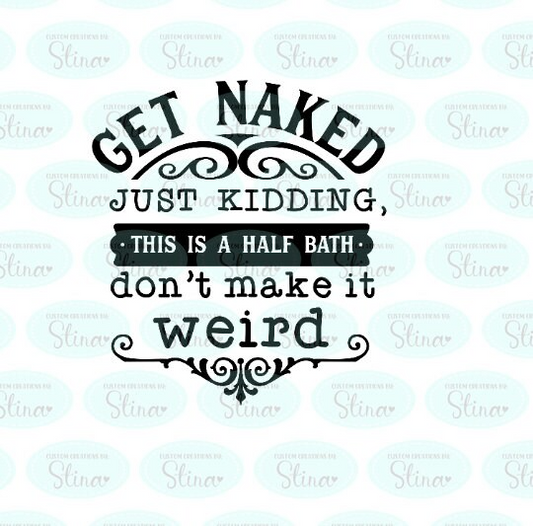 Get Naked - Vinyl Decal - Bathroom Sign